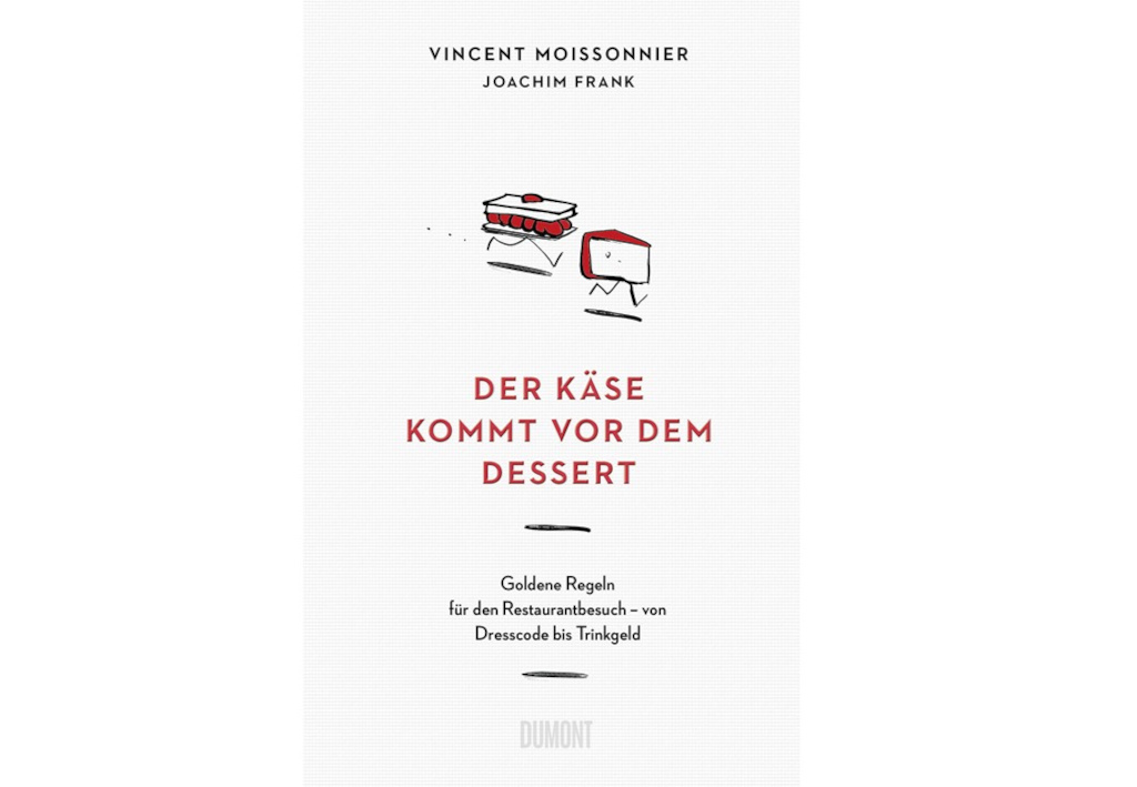 Vincent Moissonnier: „Der Käse kommt vor dem Dessert“ – ein charmantes Büchlein